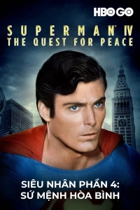 Siêu Nhân Phần 4: Sứ Mệnh Hòa Bình