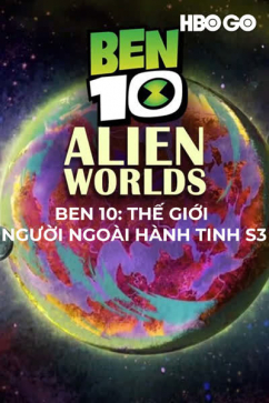 Ben 10: Thế Giới Người Ngoài Hành Tinh - Mùa 3