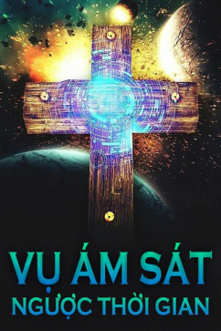 Vụ Ám Sát Ngược Thời Gian