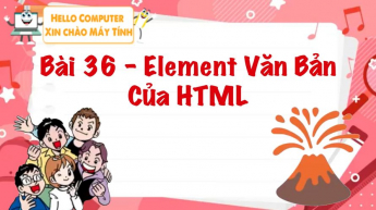 SteamQ - Bài 36 - Element Văn Bản Của HTML
