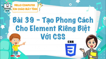 SteamQ - Bài 39 - Tạo Phong Cách Cho Element Riêng Biệt Với CSS